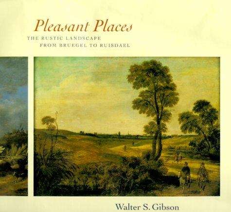 Book cover of Pleasant Places: The Rustic Landscape from Bruegel to Ruisdael