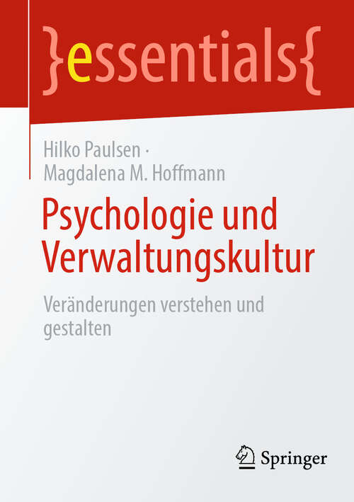 Book cover of Psychologie und Verwaltungskultur: Veränderungen verstehen und gestalten (essentials)