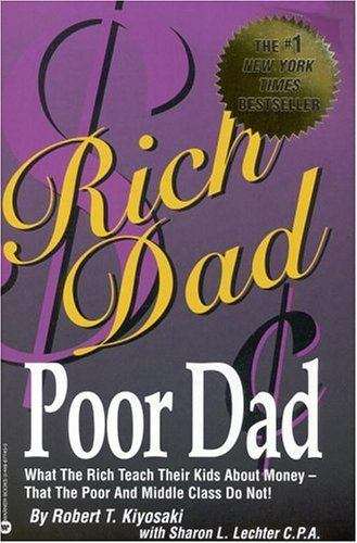 Book cover of Rich Dad, Poor Dad: What the Rich Teach Their Kids About Money - That the Poor and Middle Class Do Not!