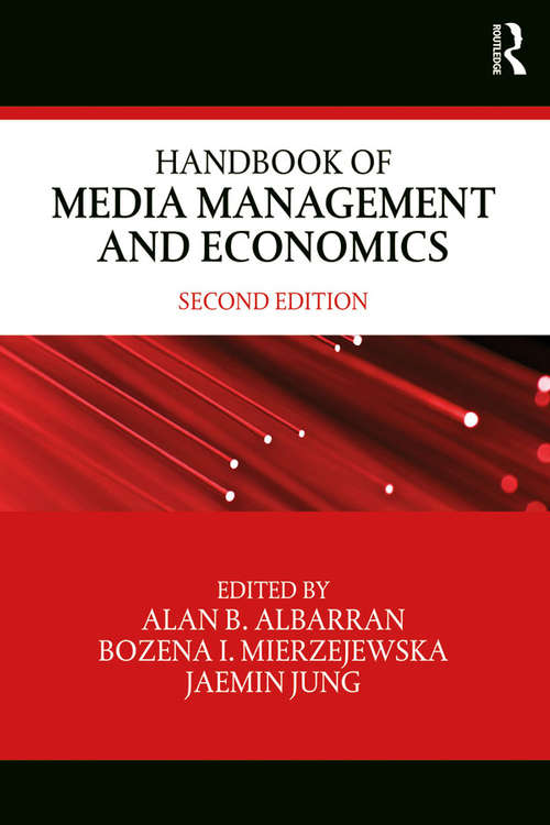 Handbook of Media Management and Economics (Media Management and Economics Series)