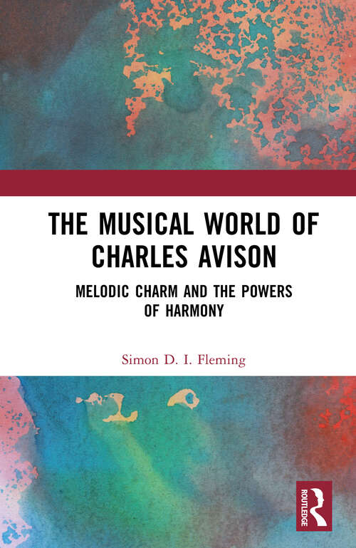 Book cover of The Musical World of Charles Avison: Melodic Charm and the Powers of Harmony