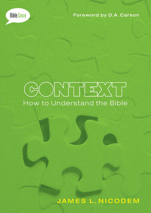 Book cover of Context: How to Understand the Bible (New Edition) (Bible Savvy Series)