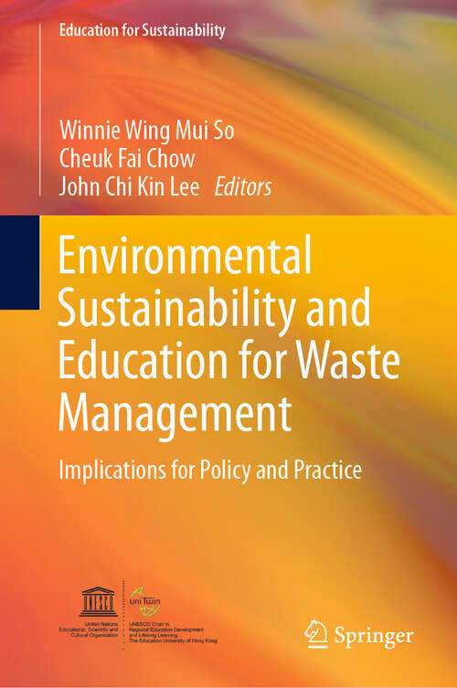 Environmental Sustainability and Education for Waste Management: Implications for Policy and Practice (Education for Sustainability)