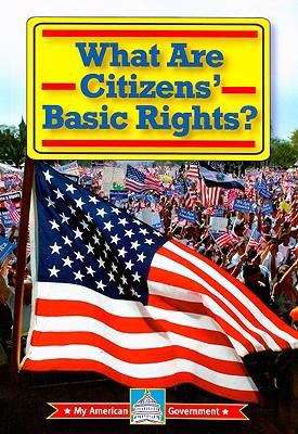 Book cover of What Are Citizens' Basic Rights? (My American Government)