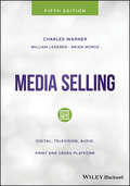 Media Selling: Digital, Television, Audio, Print and Cross-Platform (Wiley Desktop Editions Ser.)