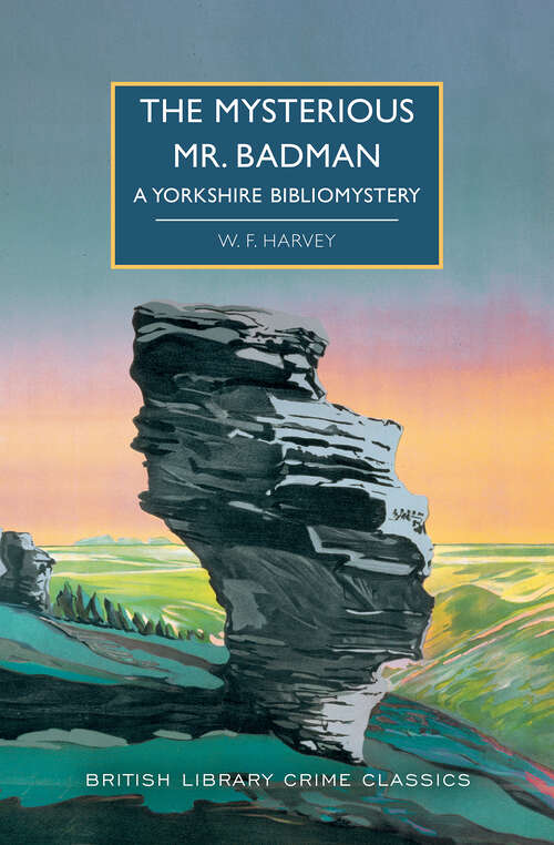 Book cover of The Mysterious Mr. Badman: A Yorkshire Bibliomystery (British Library Crime Classics)