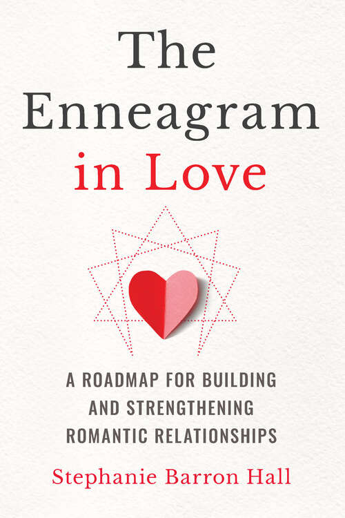 Book cover of The Enneagram in Love: A Roadmap for Building and Strengthening Romantic Relationships