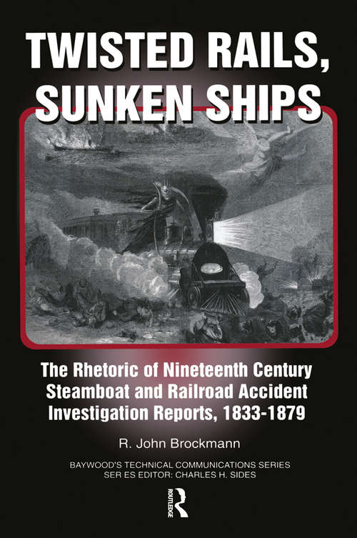 Book cover of Twisted Rails, Sunken Ships: The Rhetoric of Nineteenth Century Steamboat and Railroad Accident Investigation Reports, 1833-1879