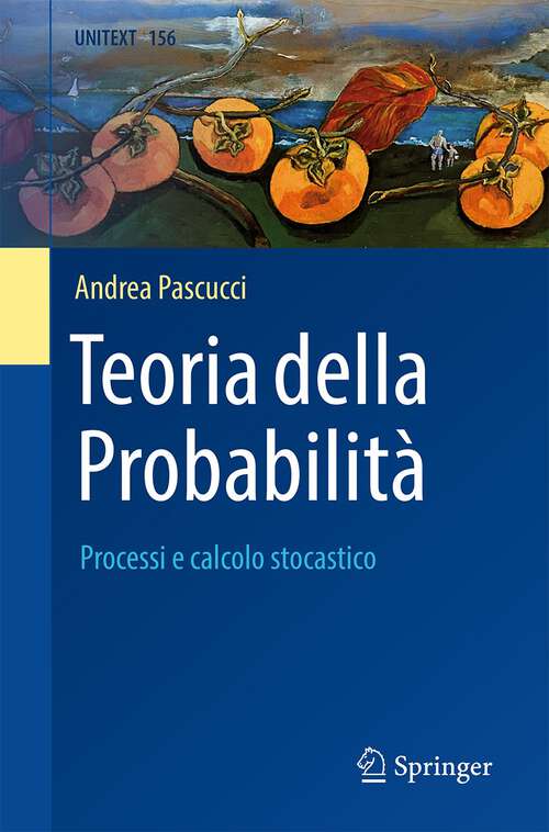 Book cover of Teoria della Probabilità: Processi e calcolo stocastico (2024) (UNITEXT #156)
