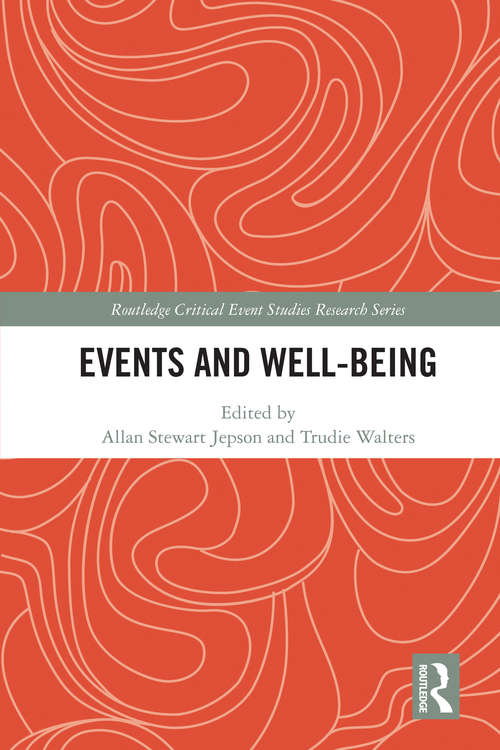 Events and Well-being (Routledge Critical Event Studies Research Series.)