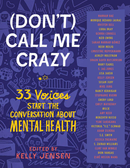 Book cover of (Don't) Call Me Crazy: 33 Voices Start the Conversation about Mental Health