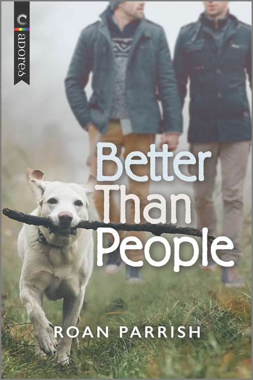 Better Than People: An LGBTQ Romance (Garnet Run #1)