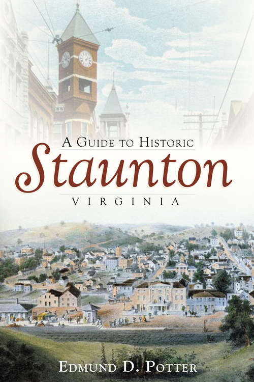 Book cover of A Guide to Historic Staunton, Virginia