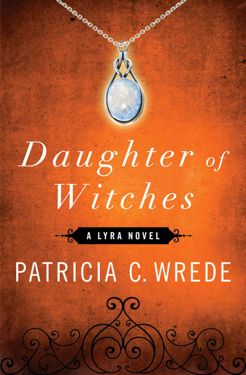 Daughter of Witches: A Lyra Novel (The Lyra Novels #2)