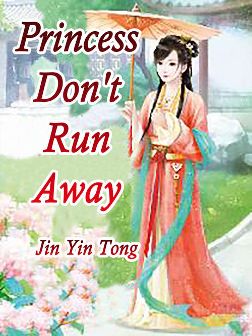 Princess, Don't Run Away: Volume 1 (Volume 1 #1)
