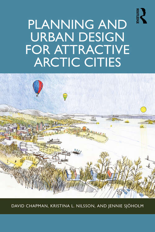 Book cover of Planning and Urban Design for Attractive Arctic Cities