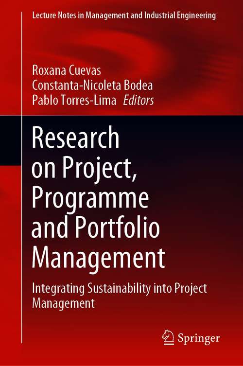 Research on Project, Programme and Portfolio Management: Integrating Sustainability into Project Management (Lecture Notes in Management and Industrial Engineering)