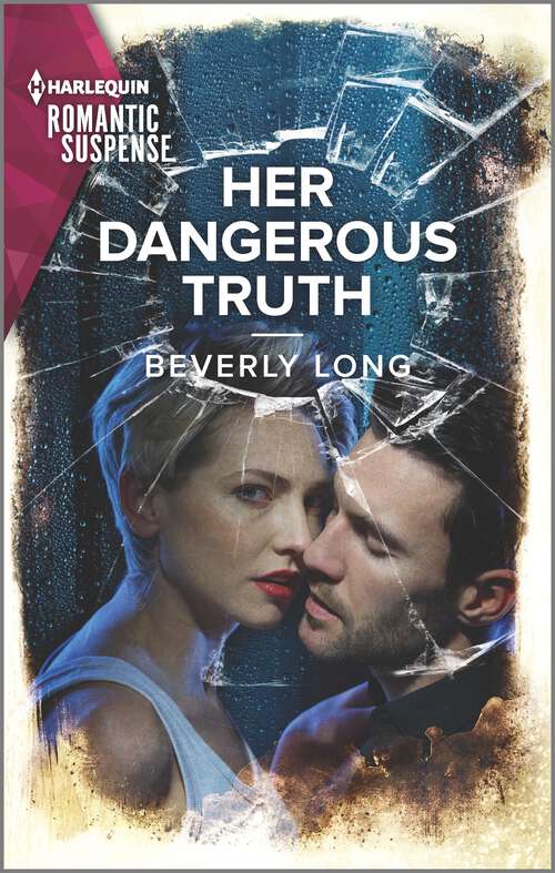 Book cover of Her Dangerous Truth (Original) (Heroes of the Pacific Northwest #3)