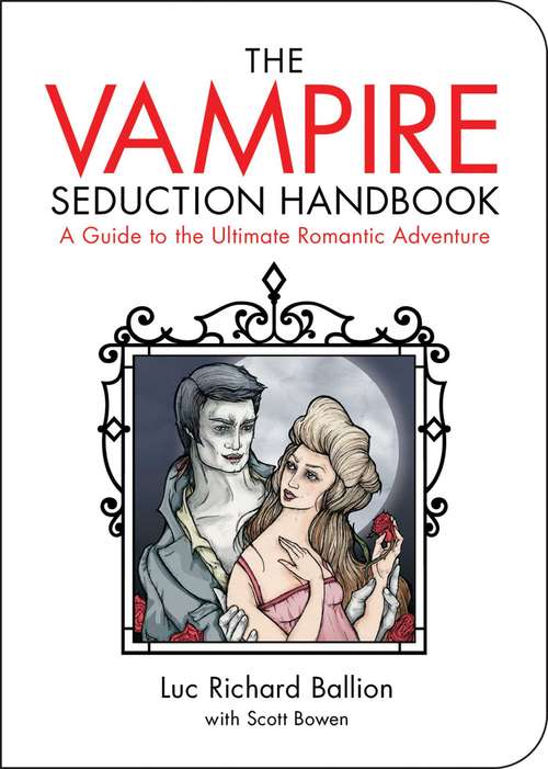 Vampire Seduction Handbook: Have the Most Thrilling Love of Your Life (Zen of Zombie Series)