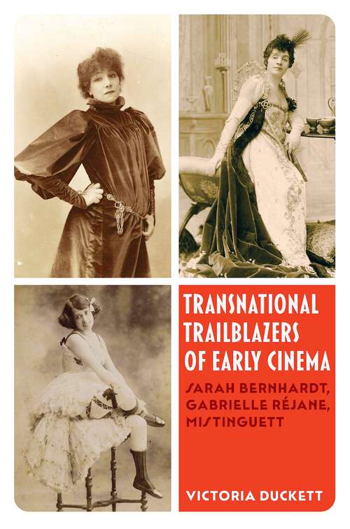 Book cover of Transnational Trailblazers of Early Cinema: Sarah Bernhardt, Gabrielle Réjane, Mistinguett (Cinema Cultures in Contact #5)