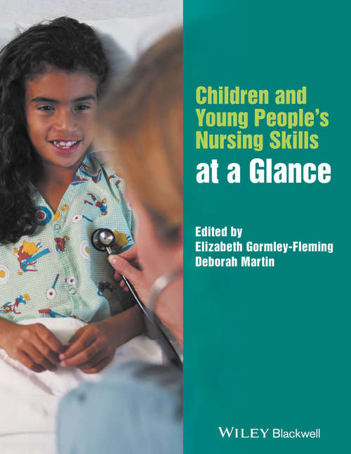 Children and Young People's Nursing Skills at a Glance (At A Glance (nursing And Healthcare) Ser.)