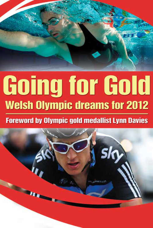 Book cover of Going For Gold: Welsh Olympic Dreams for 2012 (Quick Reads)