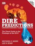 Dire Predictions: Understanding Climate Change (Second Edition)