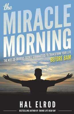 Book cover of The Miracle Morning: The Not-So-Obvious Secret Guaranteed to Transform your Life (Before 8AM)