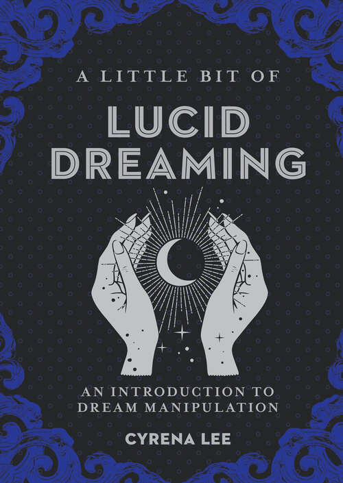 Book cover of A Little Bit of Lucid Dreaming: An Introduction to Dream Manipulation (Little Bit Series #27)