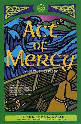 Book cover of Act of Mercy: A Mystery of Ancient Ireland (Sister Fidelma Mystery #8)