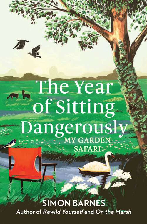 Book cover of The Year of Sitting Dangerously: My Garden Safari