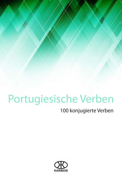 Book cover of Portugiesische Verben: 100 konjugierte Verben