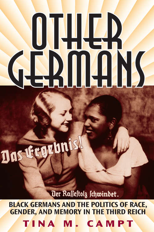 Book cover of Other Germans: Black Germans and the Politics of Race, Gender, and Memory in the Third Reich