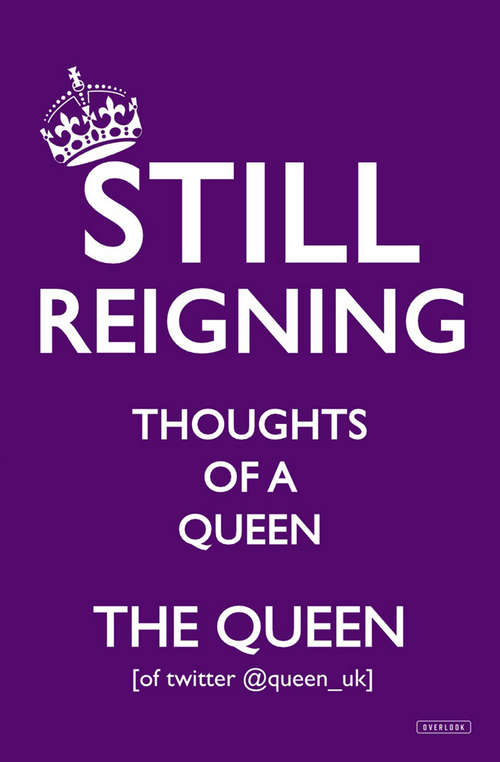Book cover of Still Reigning: Thoughts of a Queen
