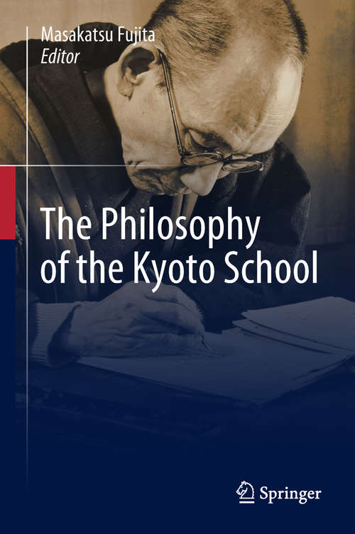 Book cover of The Philosophy of the Kyoto School (1st ed. 2018)