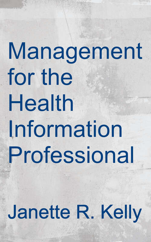 Book cover of Management for the Health Information Professional (Second Edition)