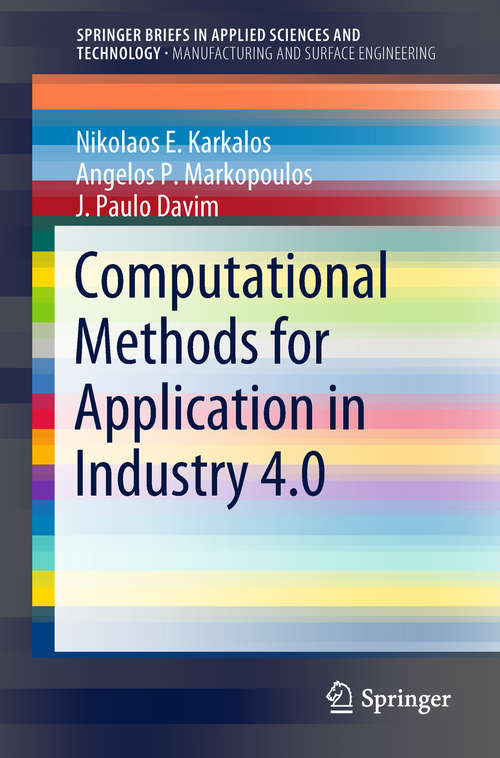 Book cover of Computational Methods for Application in Industry 4.0 (1st ed. 2019) (SpringerBriefs in Applied Sciences and Technology)