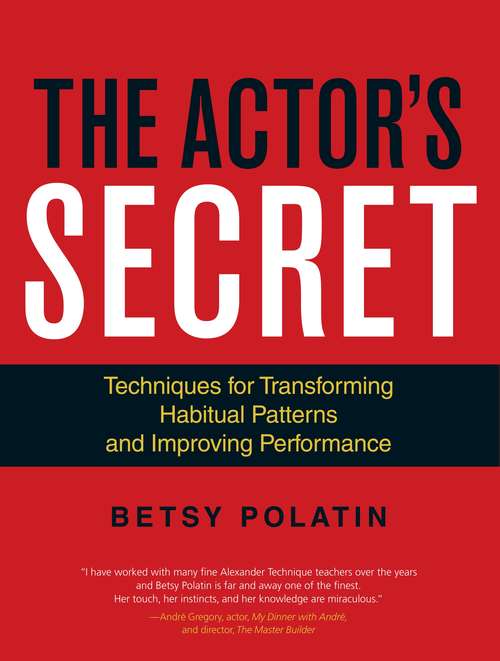 Book cover of The Actor's Secret: Techniques for Transforming Habitual Patterns and Improving Performance