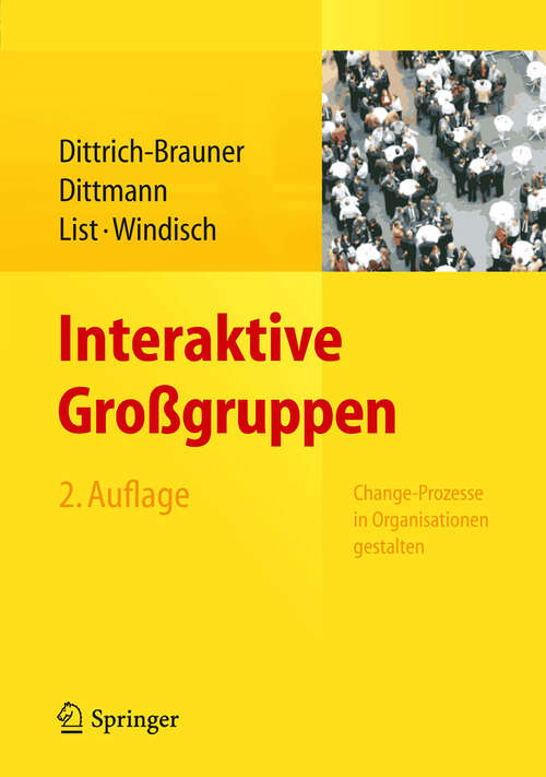 Book cover of Interaktive Großgruppen: Change-Prozesse in Organisationen gestalten