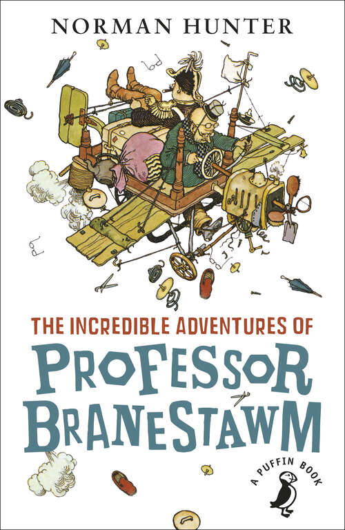 Book cover of The Incredible Adventures of Professor Branestawm (75) (A\puffin Book Ser. #7)