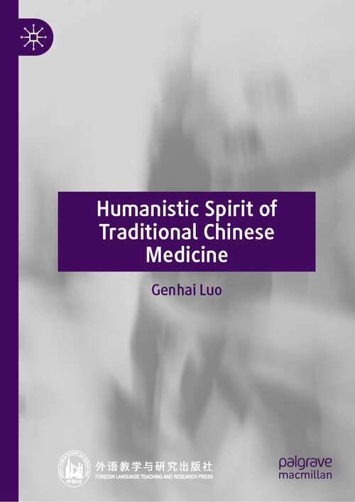 Book cover of Humanistic Spirit of Traditional Chinese Medicine (1st ed. 2023)
