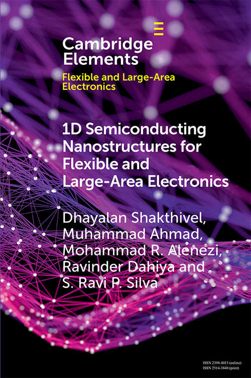 Book cover of 1D Semiconducting Nanostructures for Flexible and Large-Area Electronics: Growth Mechanisms and Suitability (Elements in Flexible and Large-Area Electronics)