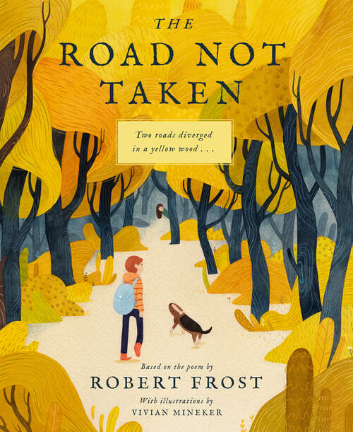The Road Not Taken: A Selection Of Robert Frost's Poems