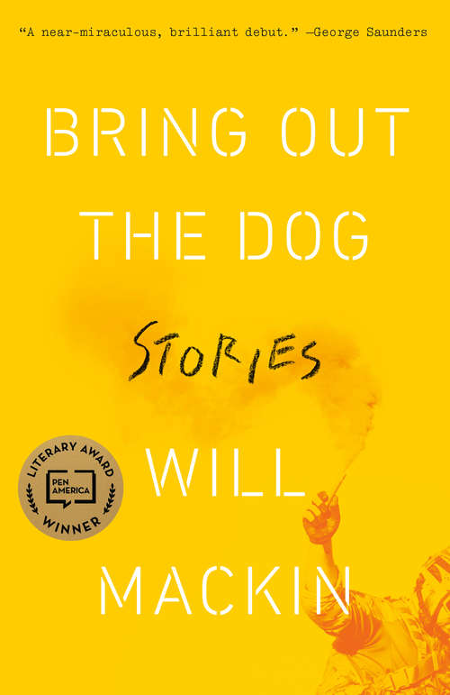 Book cover of Bring Out the Dog: Stories