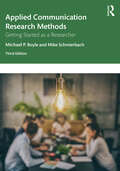 Applied Communication Research Methods: Getting Started as a Researcher