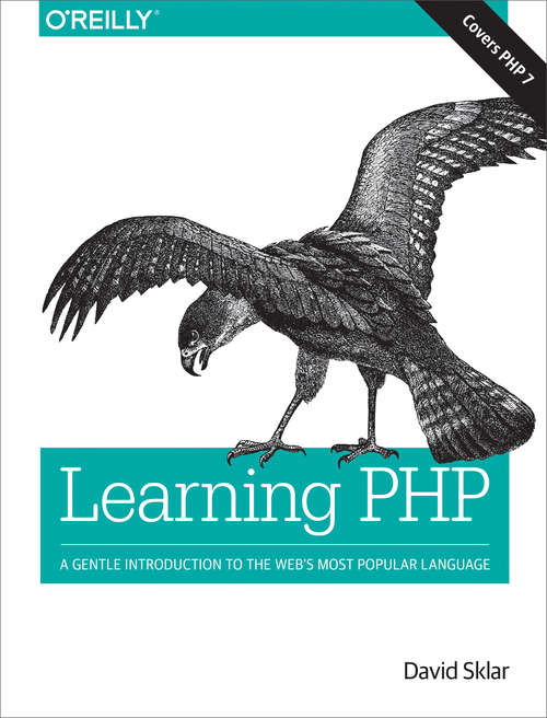 Learning PHP: A Gentle Introduction to the Web's Most Popular Language