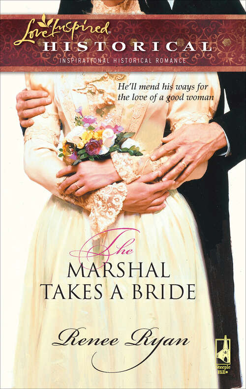 Book cover of The Marshal Takes a Bride: The Marshal Takes A Bride Second Chance Bride (Charity House #1)