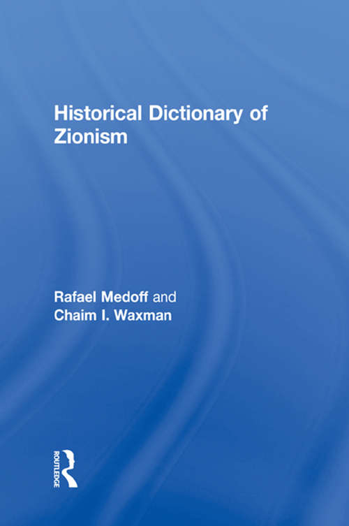 Historical Dictionary of Zionism (Religions, Philosophies, And Movements Ser. #No. 31)