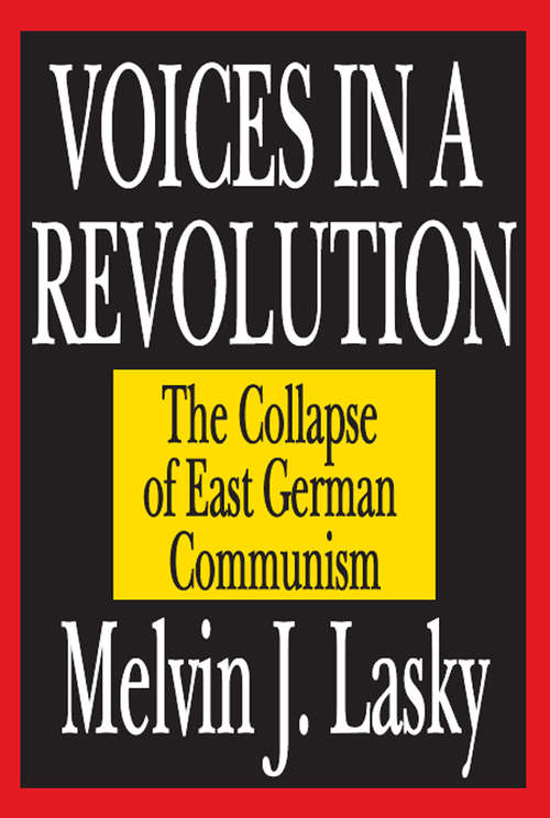Book cover of Voices in a Revolution: The Collapse of East German Communism