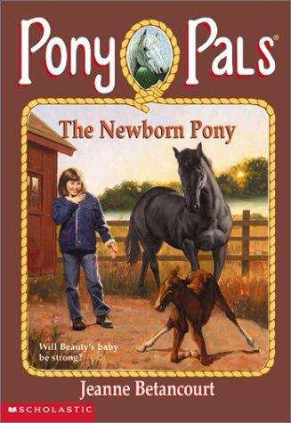 Book cover of The Newborn Pony (Pony Pals #28)